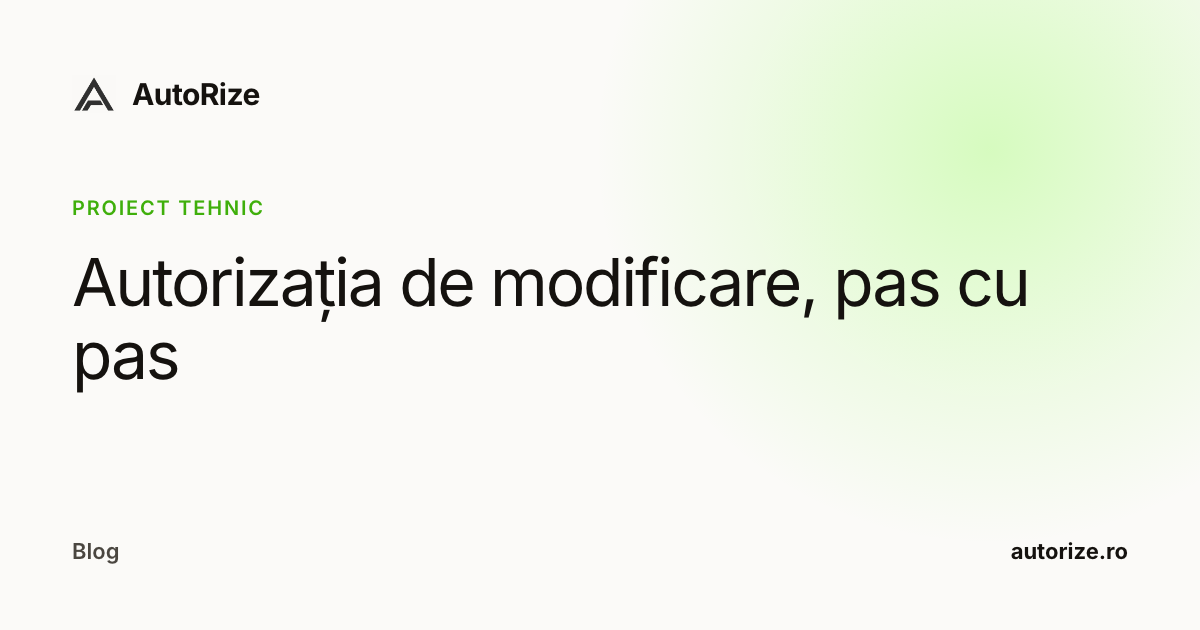 Autorizația de modificare, pas cu pas