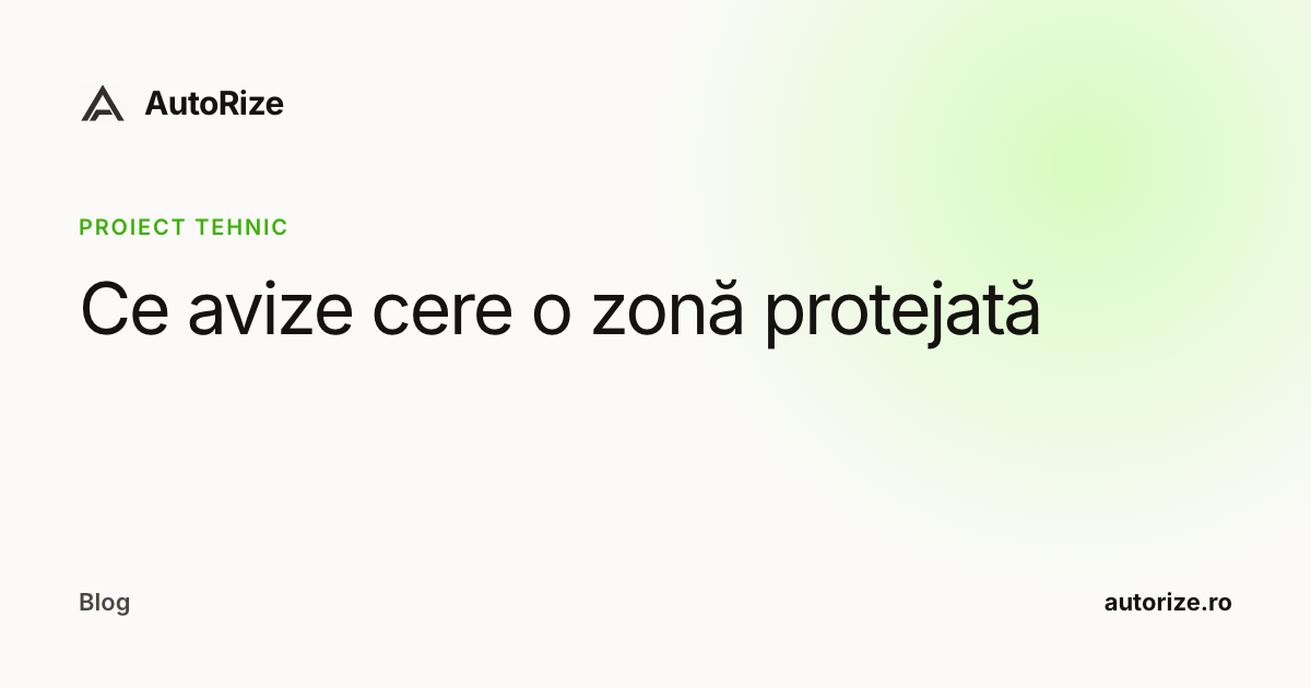 Ce avize cere o zonă protejată