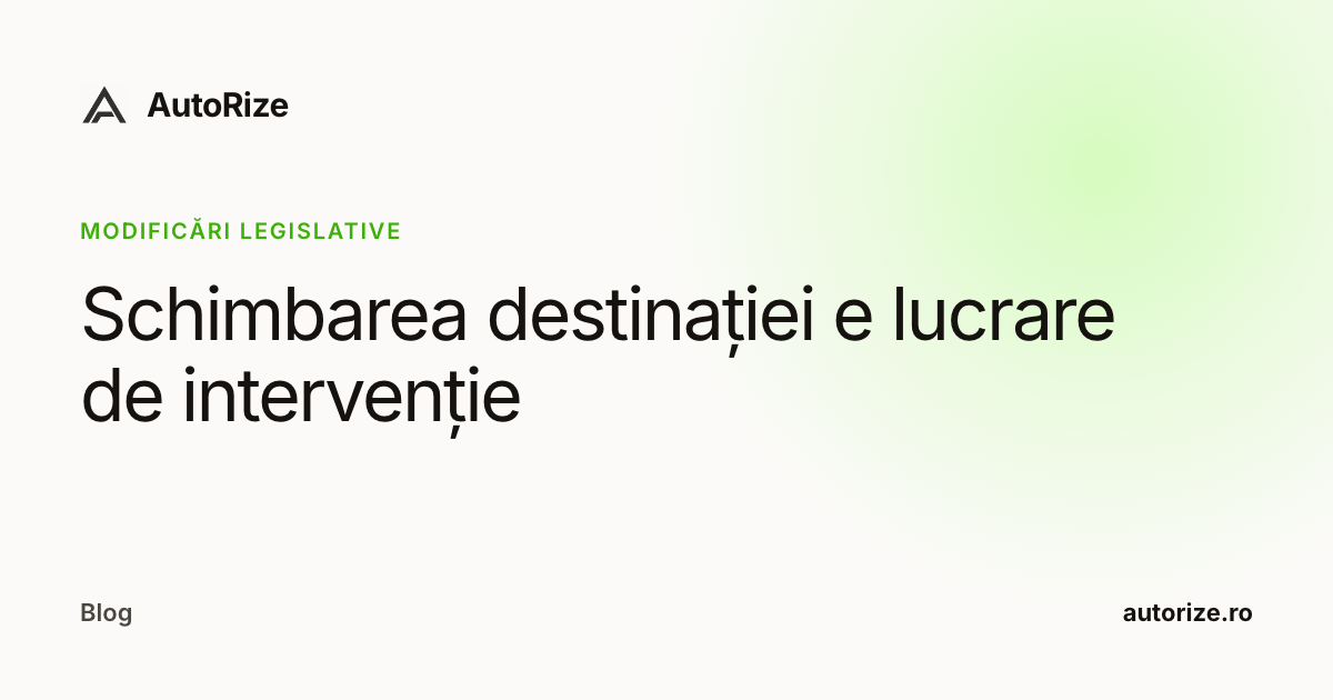 Schimbarea destinației e lucrare de intervenție