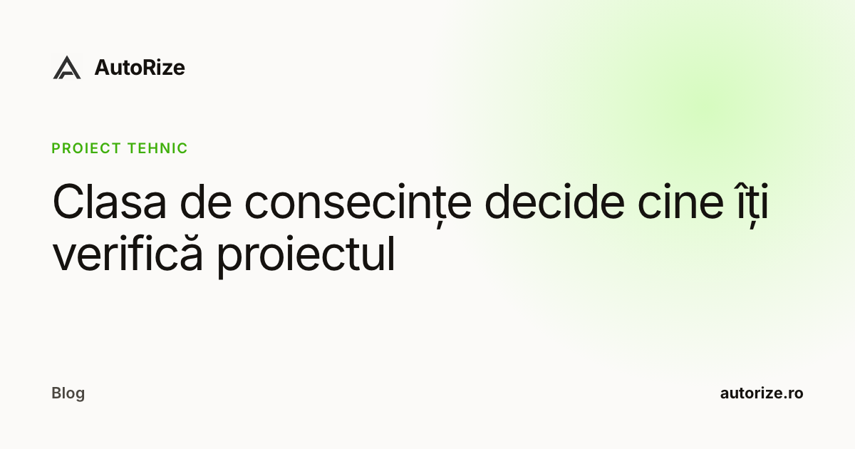 Clasa de consecințe decide cine îți verifică proiectul