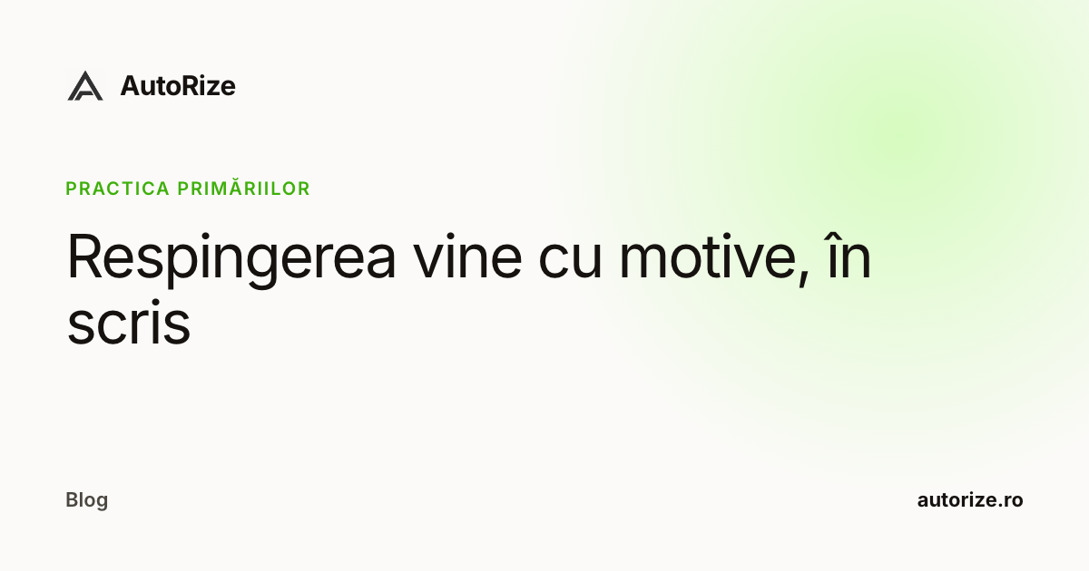 Respingerea vine cu motive, în scris