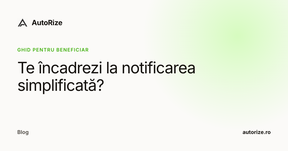 Te încadrezi la notificarea simplificată?