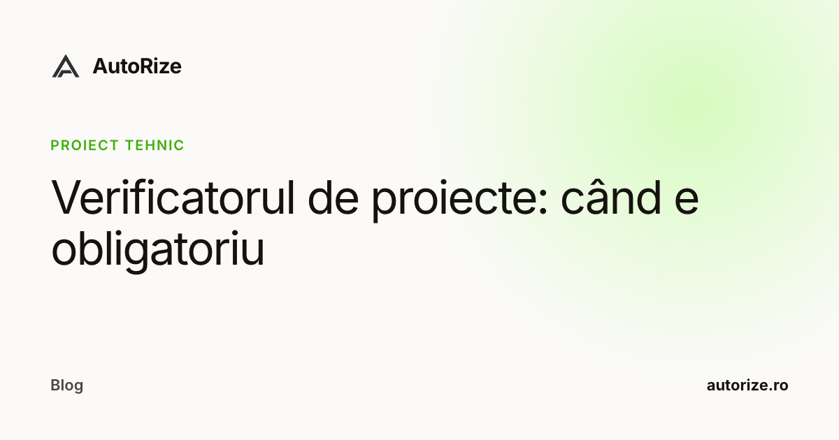 Verificatorul de proiecte: când e obligatoriu